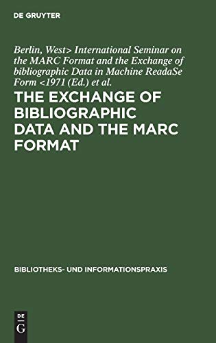 Beispielbild fr The Exchange of bibliographic data and the MARC format: Austausch bibliographischer Daten und das MARC Format (Bibliothekspraxis) zum Verkauf von K & L KICKIN'  BOOKS