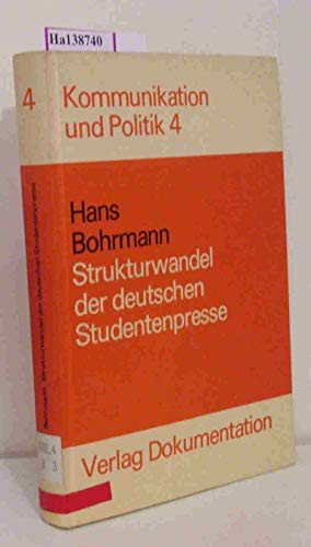 Strukturwandel der deutschen Studentenpresse. Studentenpolitik und Studentenzeitschriften 1848 - 1974. Von Hans Bohrmann. (= Kommunikation und Politik, Band 4). - Bohrmann, Hans