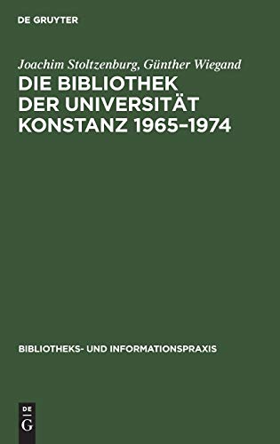 Die Bibliothek der Universität Konstanz 1965-1974: Erfahrungen und Probleme (Bibliothekspraxis Ba...