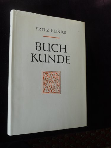 Beispielbild fr Buchkunde: ein berSick ber die Geschichte des Buch- und Schriftwesens zum Verkauf von Versandantiquariat Felix Mcke