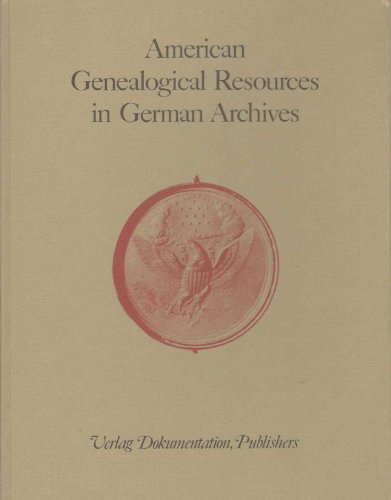 Stock image for American Genealogical Resources in German Archives for sale by ThriftBooks-Dallas