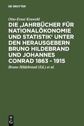 Stock image for Die "Jahrbcher fr Nationalkonomie und Statistik" unter den Herausgebern Bruno Hildebrand und Johannes Conrad (1863-1915) for sale by Antiquariat am Roacker