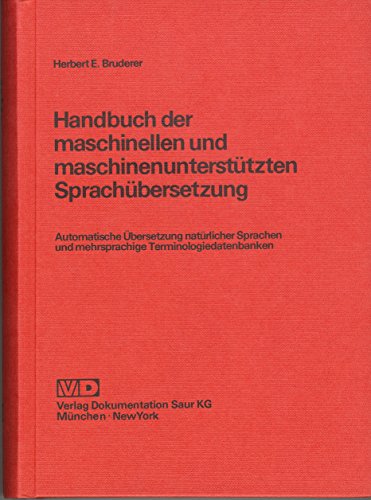 Handbuch der maschinellen und maschinenunterstützten Sprachübersetzung - Automat. Übers. natürl. ...