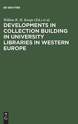 Stock image for Developments in Collection Building in University Libraries in Western Europe Papers Presented at a Symposium of Belgian British Dutch and German University Libraries Amsterdam 31st Mary - 2nd April 1976 for sale by Webbooks, Wigtown