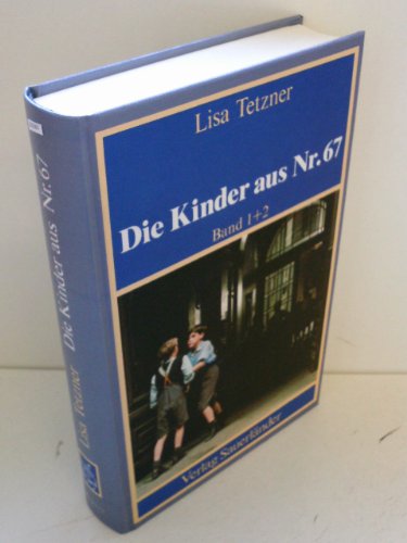 Die Kinder aus Nr. 67: Die Kinder aus Nummer 67, Bd.1/2, (Erwin und Paul / Die Geschichte einer Freundschaft) - Tetzner, Lisa, Theo Glinz und Anna Krüger