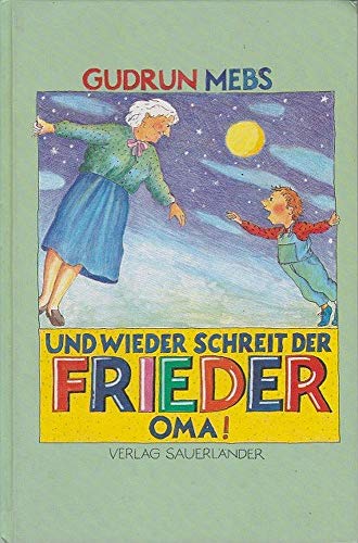 Beispielbild fr Und wieder schreit der Frieder: Oma! zum Verkauf von medimops