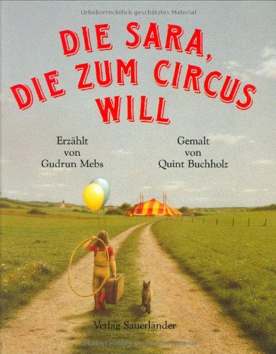 Die Sara, die zum Circus will. 3. Auflage - Gudrun Mebs; Quint Buchholz (Illustr.)