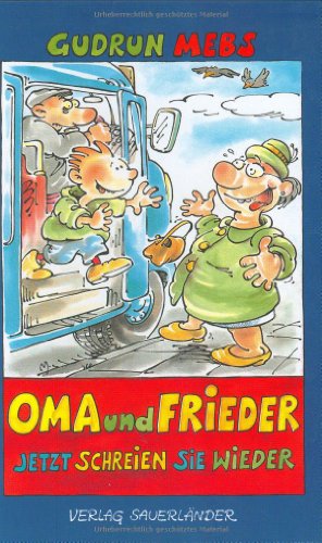 Beispielbild fr Oma und Frieder, jetzt schreien sie wieder! zum Verkauf von medimops