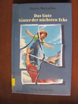 Stock image for Das Gute hinter der nchsten Ecke. ( Ab 10 J.) for sale by Versandantiquariat Felix Mcke