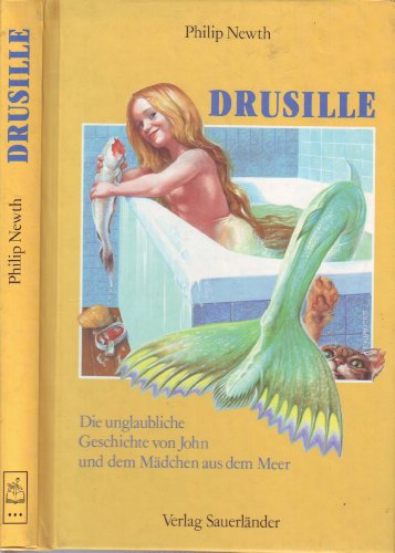 9783794136568: Drusille. Die unglaubliche Geschichte von John und dem Mdchen aus dem Meer