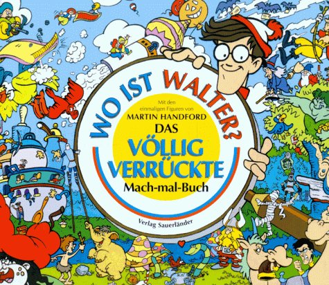 9783794140640: Wo ist Walter? Das vllig verrckte Mach-mal-Buch