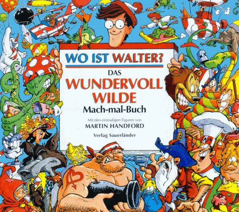 9783794140657: Wo ist Walter? Das wundervoll wilde Mach-mal-Buch