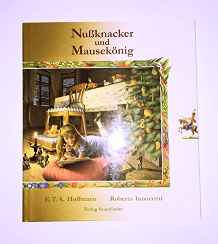 NuÃŸknacker und MÃ¤usekÃ¶nig. ( Ab 8 J.). (9783794141487) by Hoffmann, Ernst Theodor Amadeus; Innocenti, Roberto