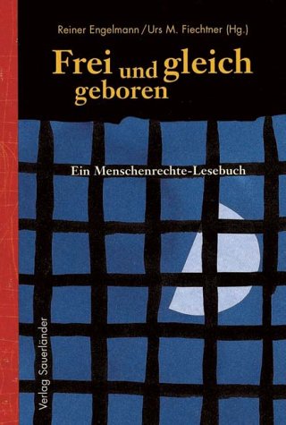 Beispielbild fr Frei und gleich geboren. Ein Menschenrechte-Lesebuch. Hardcover zum Verkauf von Deichkieker Bcherkiste