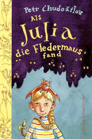 Als Julia die Fledermaus fand (German Edition) (9783794143535) by ChudozÌŒilov, Petr