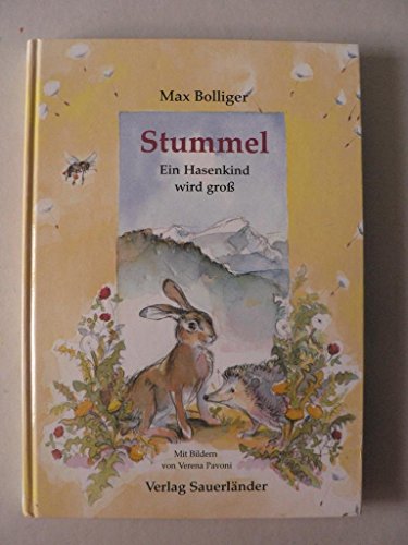 Stummel. Ein Hasenkind wird groÃŸ. (9783794144600) by Bolliger, Max; Pavoni, Verena