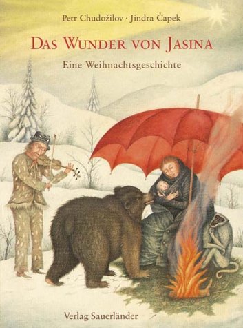 Das Wunder von Jasina. Eine Weihnachtsgeschichte / Petr Chudozilov. Mit Bildern von Jindra Capek