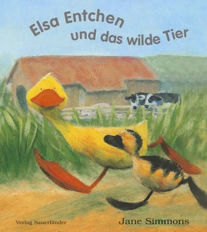 Elsa Entchen und das wilde Tier. (9783794146253) by Simmons, Jane