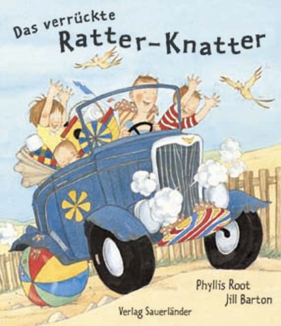 Das verrÃ¼ckte Ratter- Knatter. ( Ab 4 J.). (9783794147816) by Root, Phyllis; Barton, Jill