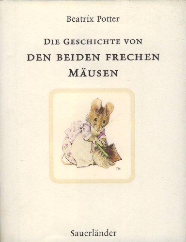 Die Geschichte von den beiden frechen Mäusen - Potter, Beatrix