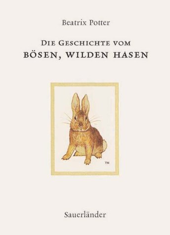 Die Geschichte vom bösen, wilden Hasen - Potter, Beatrix/Krutz-Arnold, Cornelia (Übersetz.)
