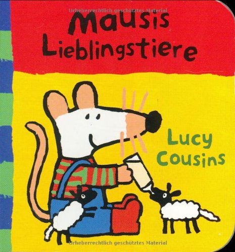 Mausis Lieblingstiere. (Ab 1 J.). (9783794149896) by Cousins, Lucy