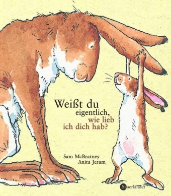 Weißt du eigentlich, wie lieb ich dich hab? - Jeram, Anita, McBratney, Sam