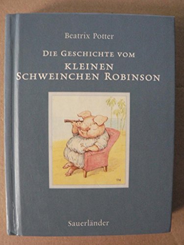 Beispielbild fr Die Geschichte vom kleinen Schweinchen Robinson zum Verkauf von medimops