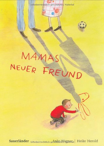 Mamas Neuer Freund - Wagner, ANke; Herold, Heike