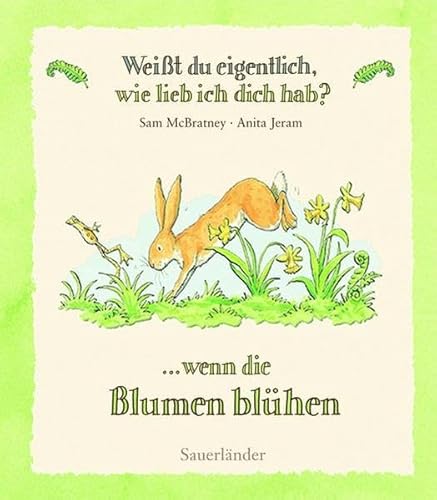 Weißt du eigentlich, wie lieb ich dich hab? Wenn die Blumen blühen - McBratney, Sam