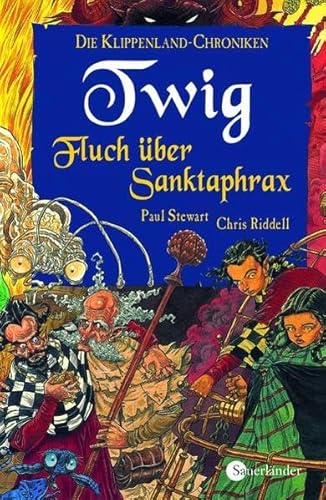 Die Klippenland-Chroniken 04. Twig. Fluch über Sanktaphrax: BD 4 - Paul Stewart, Chris Riddell