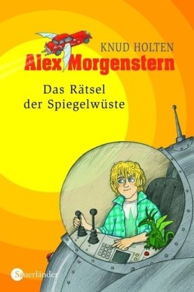 9783794160372: Alex Morgenstern 01. Das Rtsel der Spiegelwste. Das Rtsel der Spiegelwste