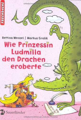 Stock image for Wie Prinzessin Ludmilla den Drachen eroberte for sale by medimops