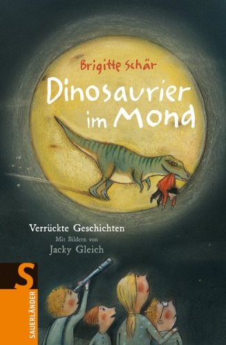 9783794161478: Dinosaurier im Mond: Verrckte Geschichten