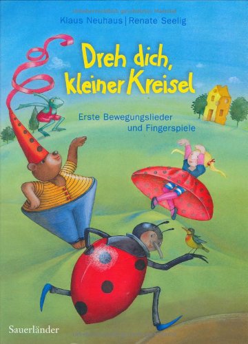 Beispielbild fr Dreh dich, kleiner Kreisel: Erste Bewegungslieder und Fingerspiele zum Verkauf von medimops