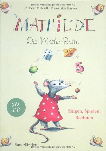 Mathilde, die Mathe-Ratte: Singen - spielen - rechnen