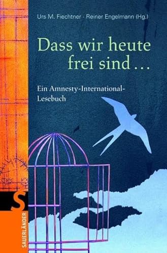 Stock image for Dass wir heute frei sind .: Menschen schtzen Menschenrechte - Ein Lesebuch for sale by medimops