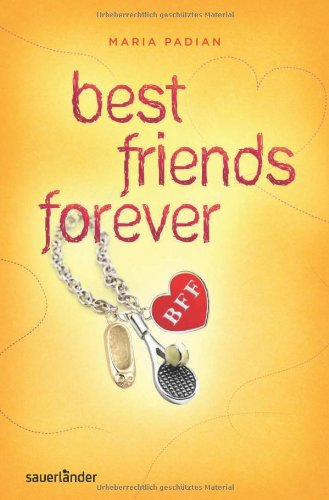 Stock image for BFF - best friends forever. Maria Padian. Aus dem amerikan. Engl. von Lena Niemeyer for sale by Wanda Schwrer