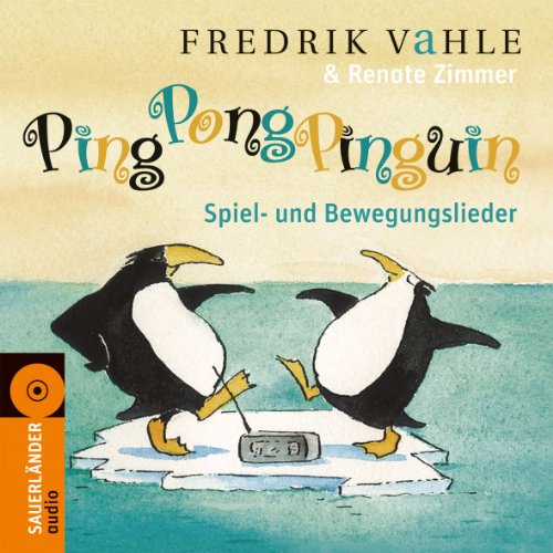 Ping Pong Pinguin: Spiel- und Bewegungslieder - Zimmer, Renate; Vahle, Fredrik