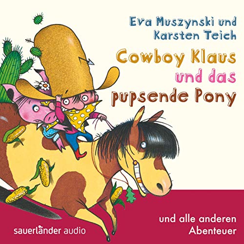 Cowboy Klaus und das pupsende Pony. und weitere Abenteuer - Eva Muszynski