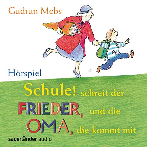 Beispielbild fr Schule! Schreit der Frieder, und die Oma, die kommt mit zum Verkauf von medimops