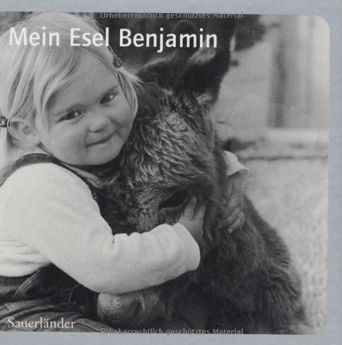 Mein Esel Benjamin eine erstaunliche, aber bestimmt wahre Geschichte für Kinder und große Leute, erzählt von Susi. Idee und Text: Hans Limmer ; Fotos: Lennart Osbeck - Limmer, Hans (Mitwirkender) und Lennart (Mitwirkender) Osbeck