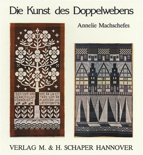 Die Kunst des Doppelwebens. Aus d. Schwed. ins Dt. übers. von Irmgard Almgren / Textilkunst-Fachs...