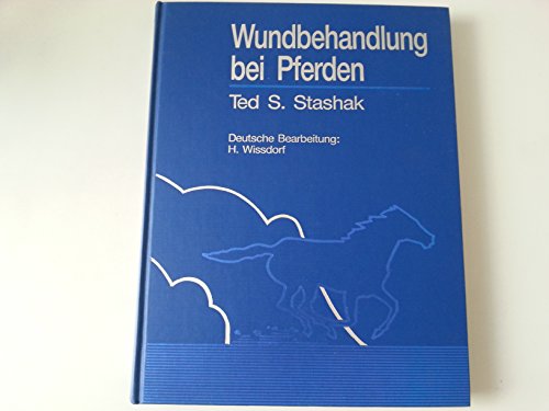 Wundbehandlung bei Pferden - Ted S. Stashak