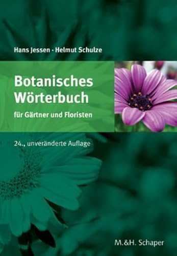 Botanisches Wörterbuch für Gärtner und Floristen: Mit über 2000 Namen - Jessen Hans, Schulze Helmut