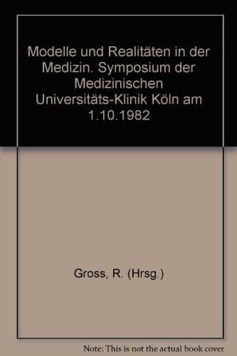 Beispielbild fr Modelle und Realitten in der Medizin Symposium der Medizinischen Universitts-Klinik Kln 1982 zum Verkauf von Antiquariat im Schloss