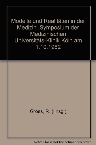 9783794504947: Modelle und Realitten in der Medizin. Symposium der Medizinischen Universitts-Klinik Kln am 1.10.1982
