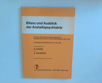 9783794506095: Bilanz und Ausblick der Anstaltspsychiatrie: 100 Jahre Rhein. Landeskrankenhaus, Psych. Klinik d. Univ. Düsseldorf 1876-1976 (German Edition)