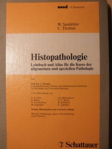 Histopathologie. Lehrbuch und Atlas für die Kurse der allgemeinen und speziellen Pathologie. - C[arlos] (& Sandritter, Walter): Thomas