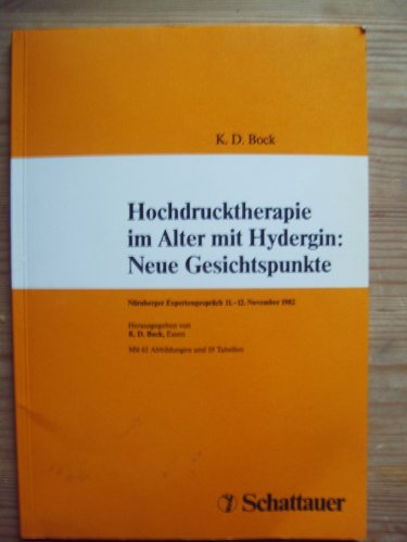 Hochdrucktherapie im Alter mit Hydergin: Neue Gesichtspunkte. Nürnberger Expertengespräch, 11.-12. November 1982